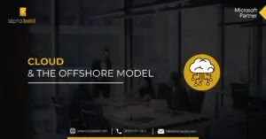 Cloud and the offshore model