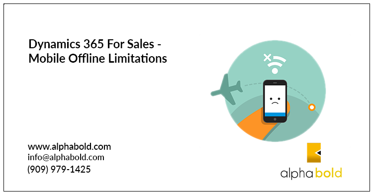 Dynamics 365 For Sales - Mobile Offline Limitations