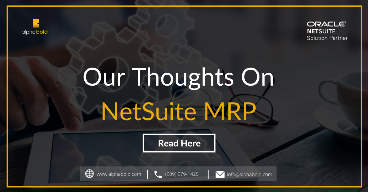 Our thoughts on NetSuite MRP