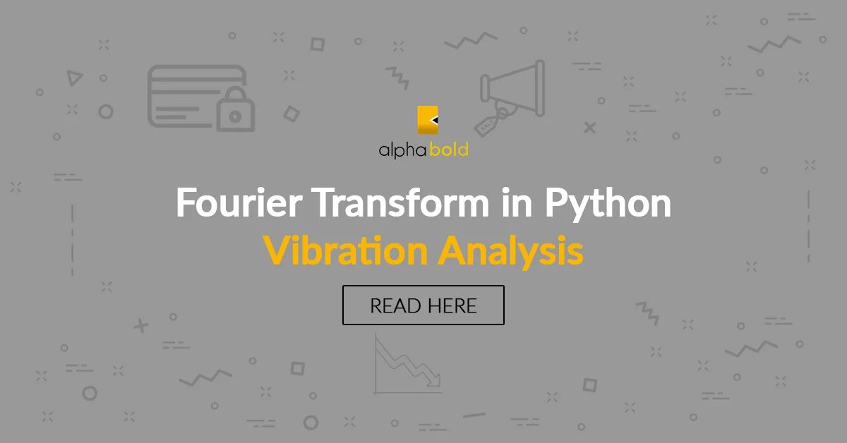 Infographic that show Fourier Transform In Python – Vibration Analysis