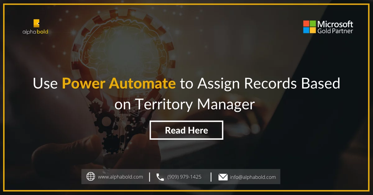 this image shows Use Power Automate to Assign Records Based on Territory Manager