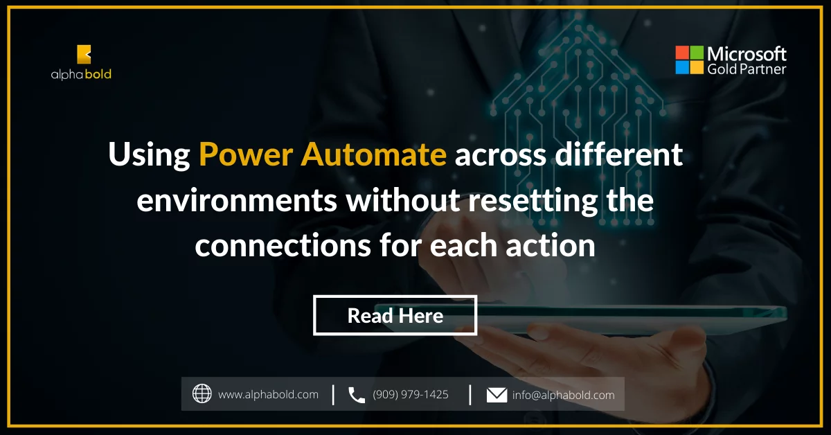 This image shows Using Power Automate across different environments without resetting the connections for each action