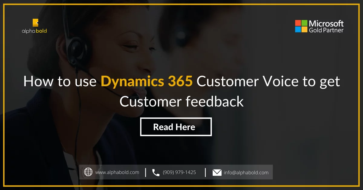 This image shows How to use Dynamics 365 Customer Voice to get Customer feedback