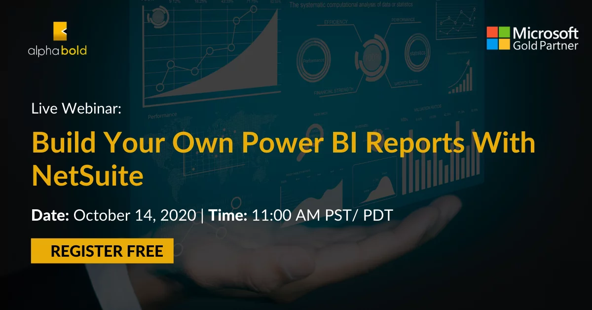 LIVE WEBINAR: BUILD YOUR OWN POWER BI REPORTS FOR NETSUITE