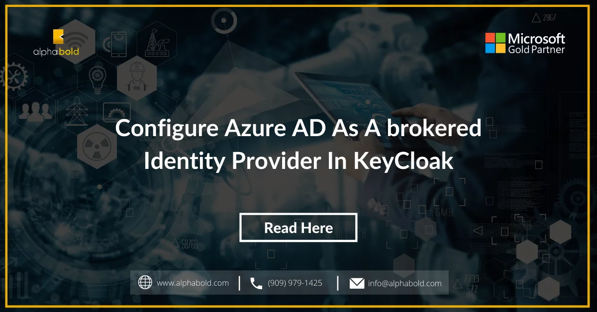 This image show the Configure Azure AD as a brokered Identity Provider in KeyCloak