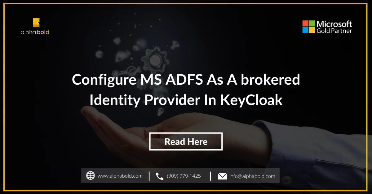 Infographics show the Configure MS ADFS as a brokered Identity Provider in KeyCloak