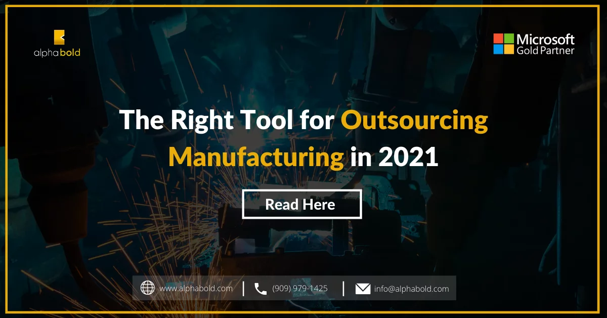 The Right Tool for Outsourcing Manufacturing in 2021