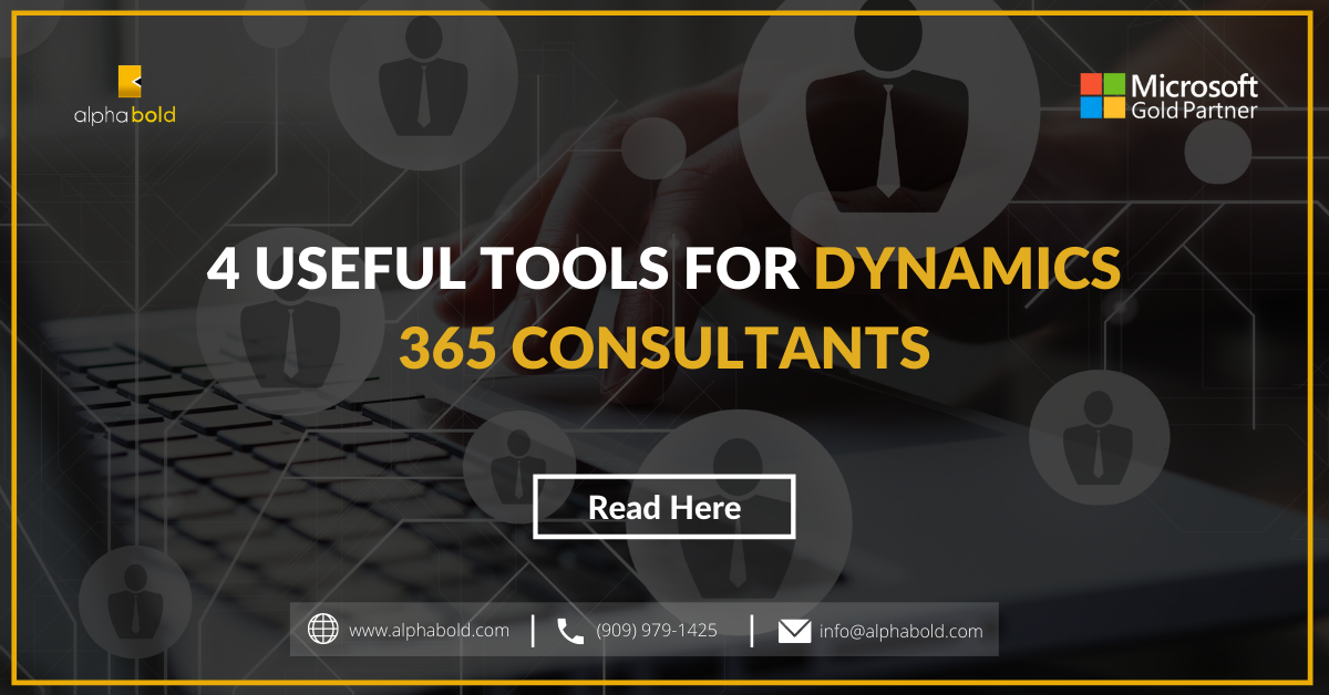 4 USEFUL TOOLS FOR DYNAMICS 365 CONSULTANTS