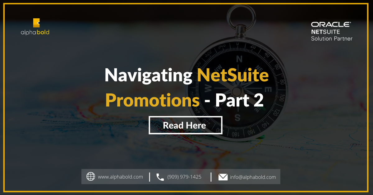 Navigating NetSuite Promotions – Part II