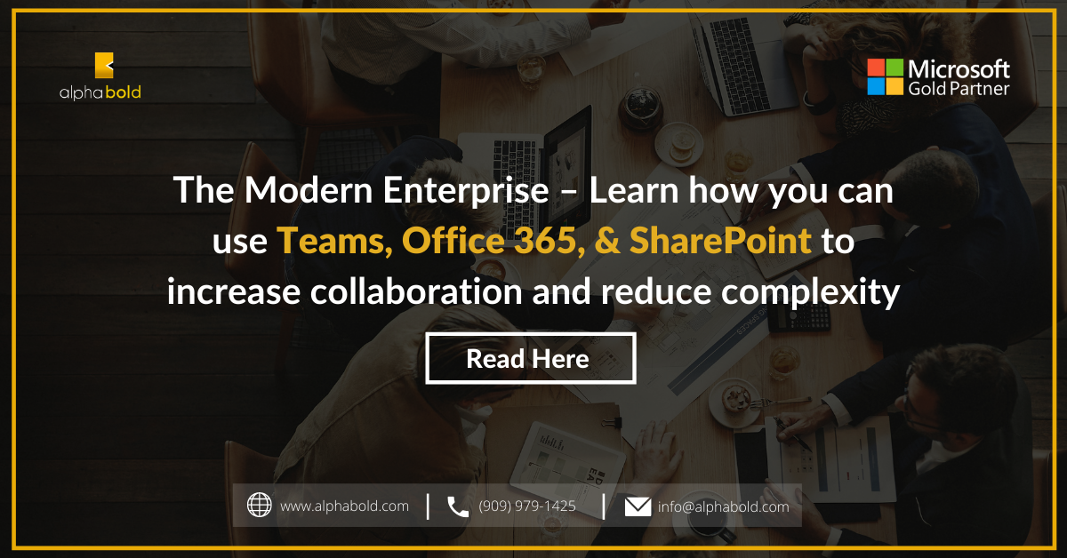The Modern Enterprise – Learn how you can use Teams, Office 365, & SharePoint to increase collaboration and reduce complexity
