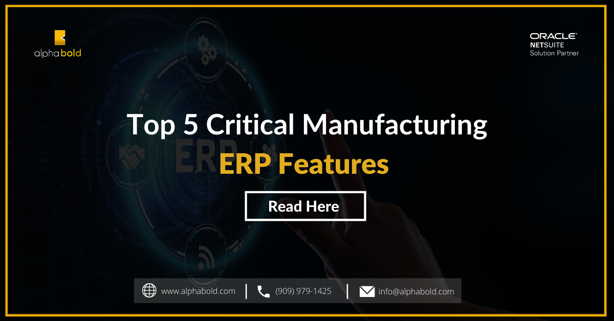 Top 5 Critical Manufacturing ERP Features – Webinar Blog