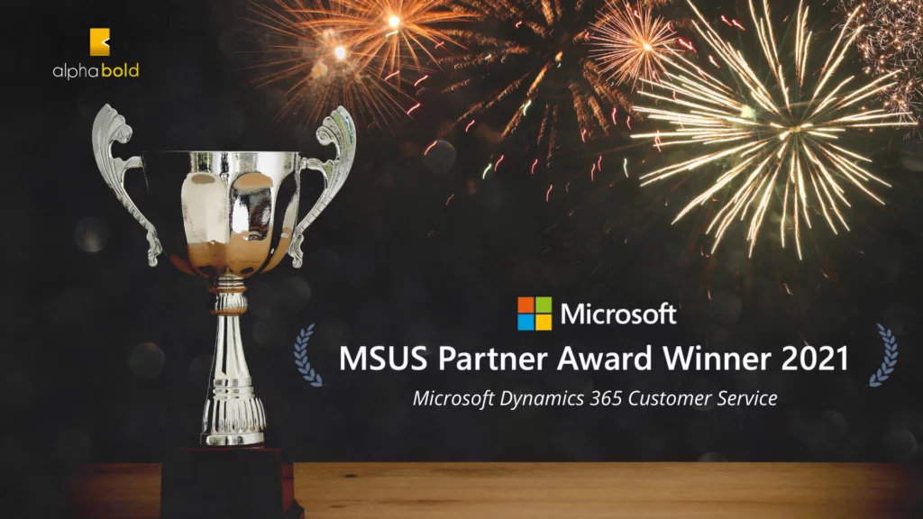 AlphaBOLD named the 2021 MSUS Partner Award Winner for Dynamics 365 Customer Service!