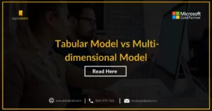 This image shows Tabular Model vs. Multi-Dimensional Model Which one should you choose