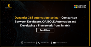 Dynamics 365 automation testing – Comparison Between EasyRepro, QA BOLDAutomation and Developing a Framework from Scratch