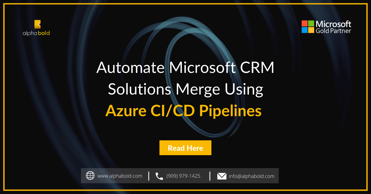 Automate Microsoft CRM Solutions Merge Using Azure CI CD Pipelines