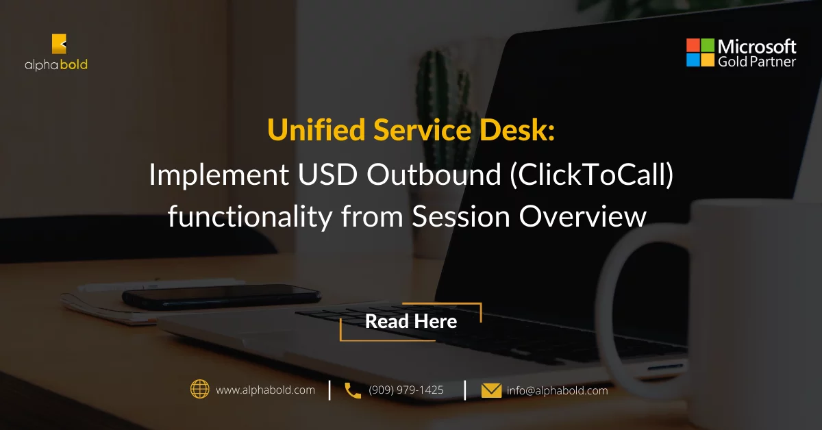 Unified Service Desk Implement USD Outbound (ClickToCall) functionality from Session Overview