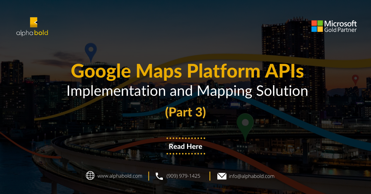 GOOGLE MAPS WEB SERVICE APIS IMPLEMENTATION AND MAPPING SOLUTIONS (PART 3)
