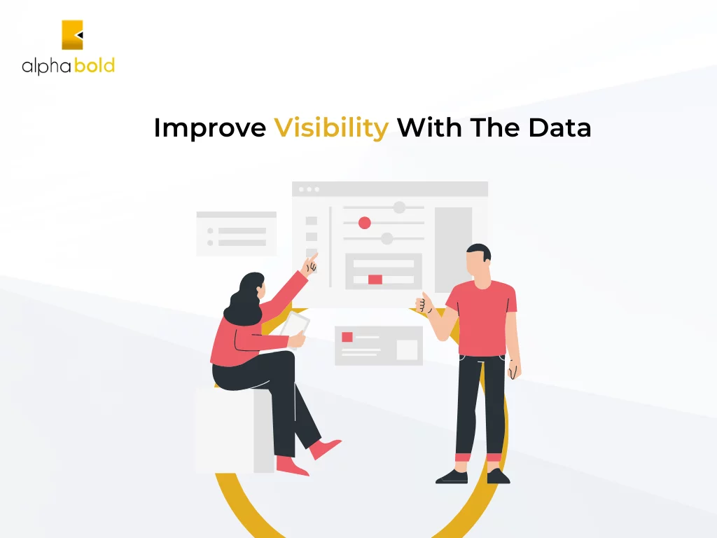 Improve Visibility with the Data
