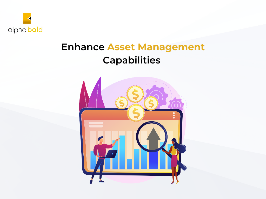 Enhance Asset Management Capabilities 