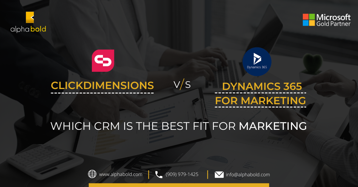 ClickDimensions vs Dynamics 365 for Marketing: Which CRM Is the Best Fit for Marketing