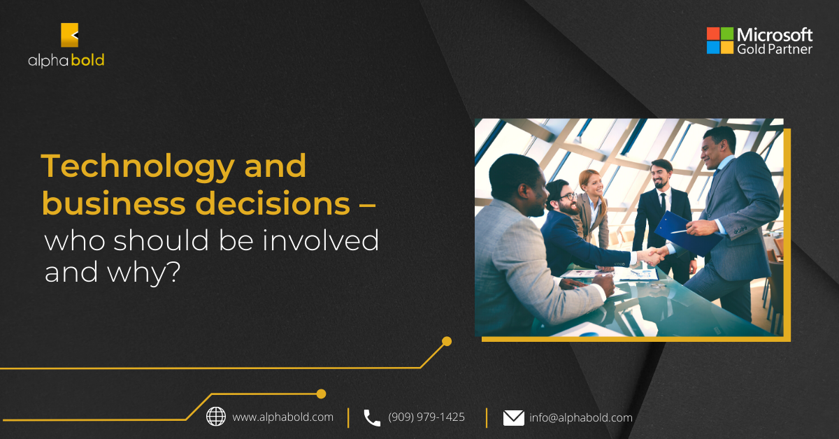 Technology and Business Decisions – Who Should be Involved and Why?