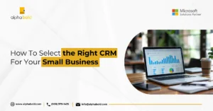 How To Select the Right CRM For Your Small Business