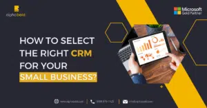 How to select the right CRM for your small business