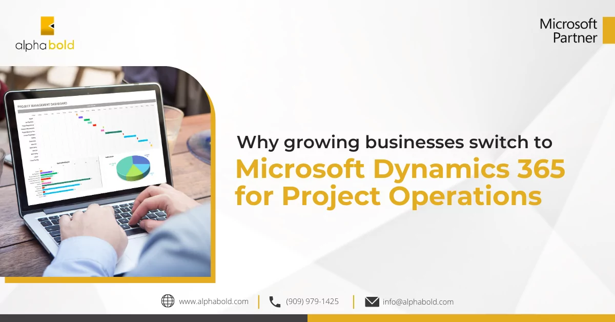 this image shows Why Growing businesses switch to Dynamics 365 for project operations