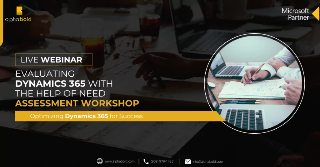 EVALUATING DYNAMICS 365 WITH THE HELP OF NEEDS ASSESSMENT WORKSHOP