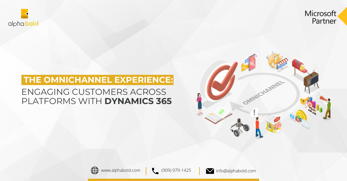 The Omnichannel Experience: Engaging Customers across Platforms with Dynamics 365