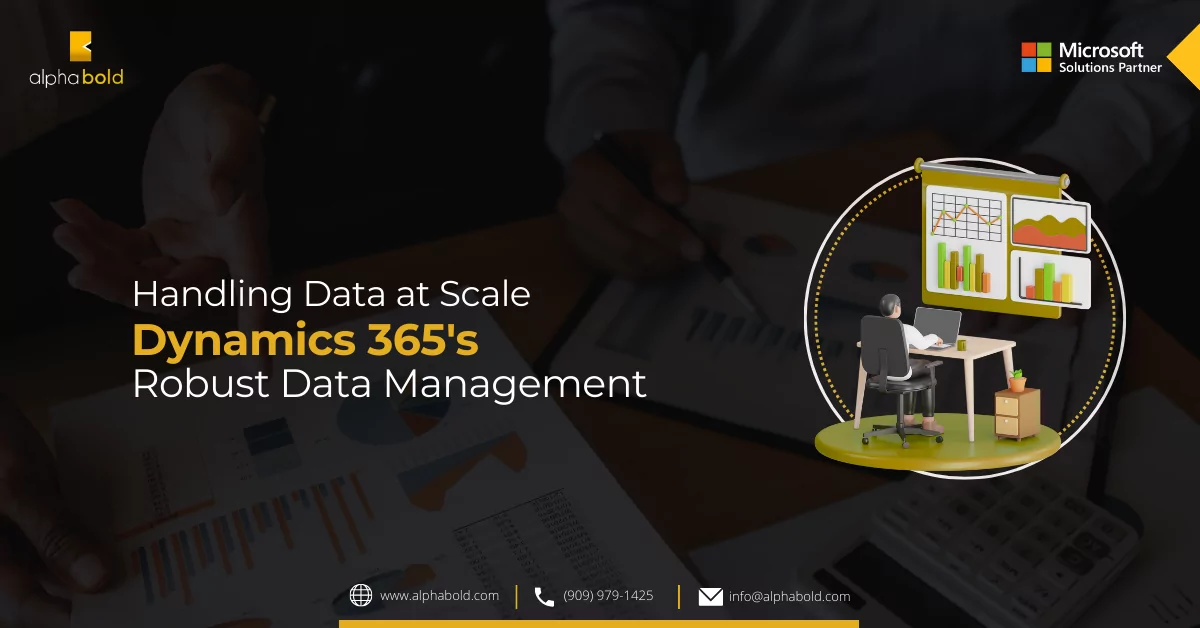 Handling Data at Scale -Dynamics 365s Robust Data Management