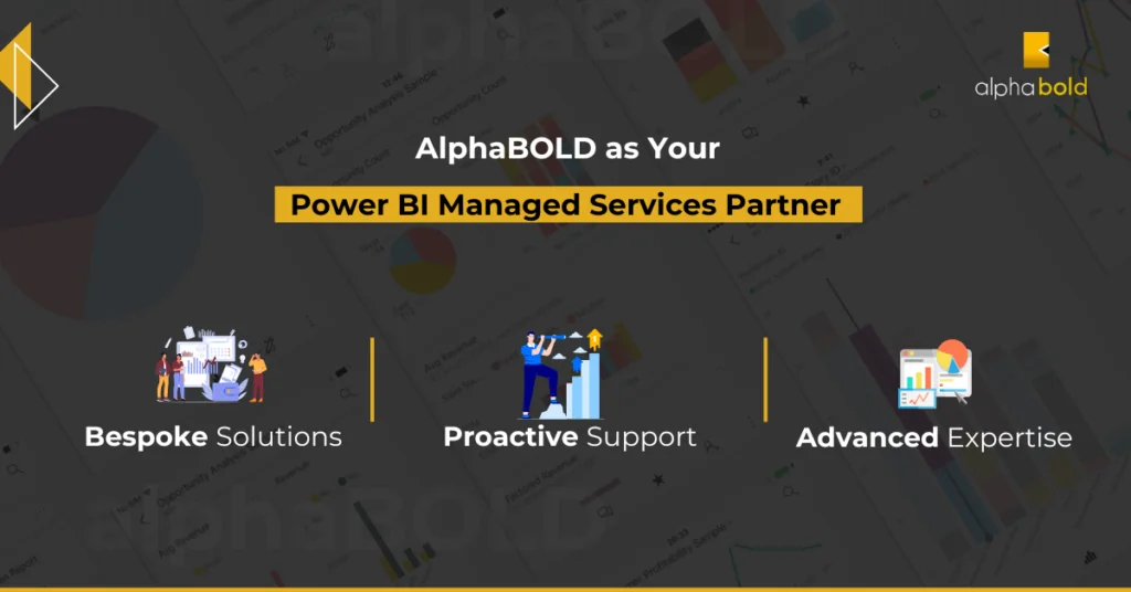 This image is highlighting AlphaBOLD as a Power BI Managed Services Partner, showcasing three key offerings: Bespoke Solutions, Proactive Support, and Advanced Expertise.