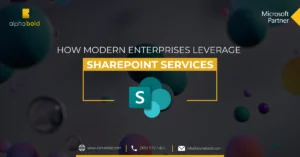 Leveraging SharePoint services for modern enterprises