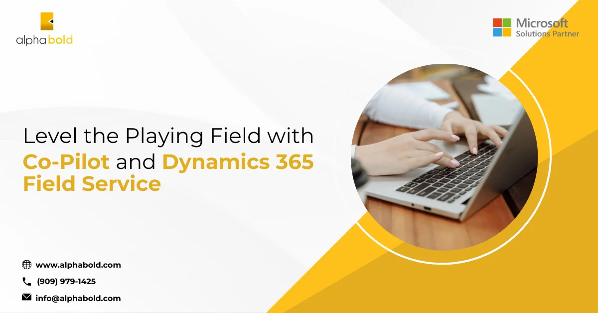 Infographics show the Level the Playing Field with Copilot and Dynamics 365 Field Service