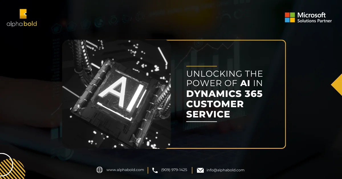 This image shows Unlocking the Power of AI in Dynamics 365 Customer Service