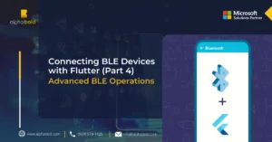 Infographic show the Connecting BLE Devices with Flutter (Part 4) – Advanced BLE Operations