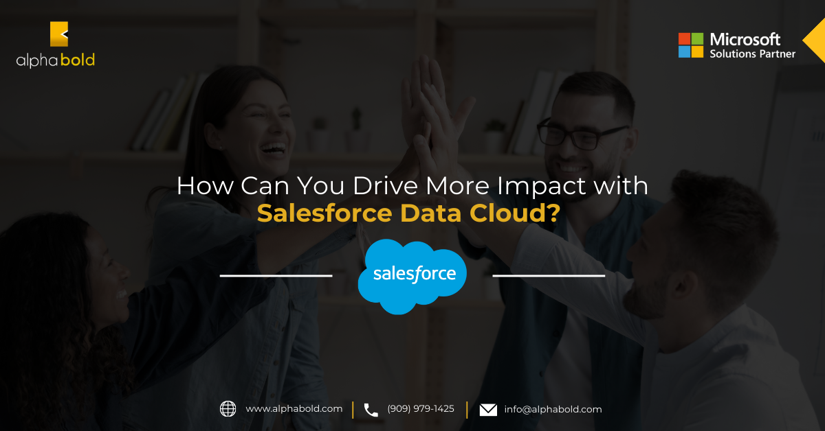 How Can You Drive More Impact with Salesforce Data Cloud? How Can You Drive More Impact with Salesforce Data Cloud?