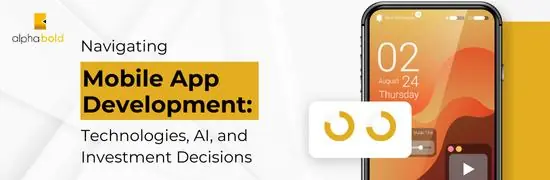 infographic show Navigating Mobile App Development: Technologies, AI, and Investment Decisions
