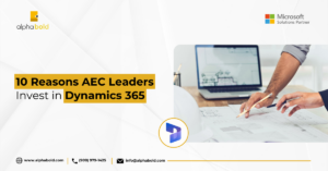 Infographics show the 10 Reasons AEC Leaders Invest in Dynamics 365