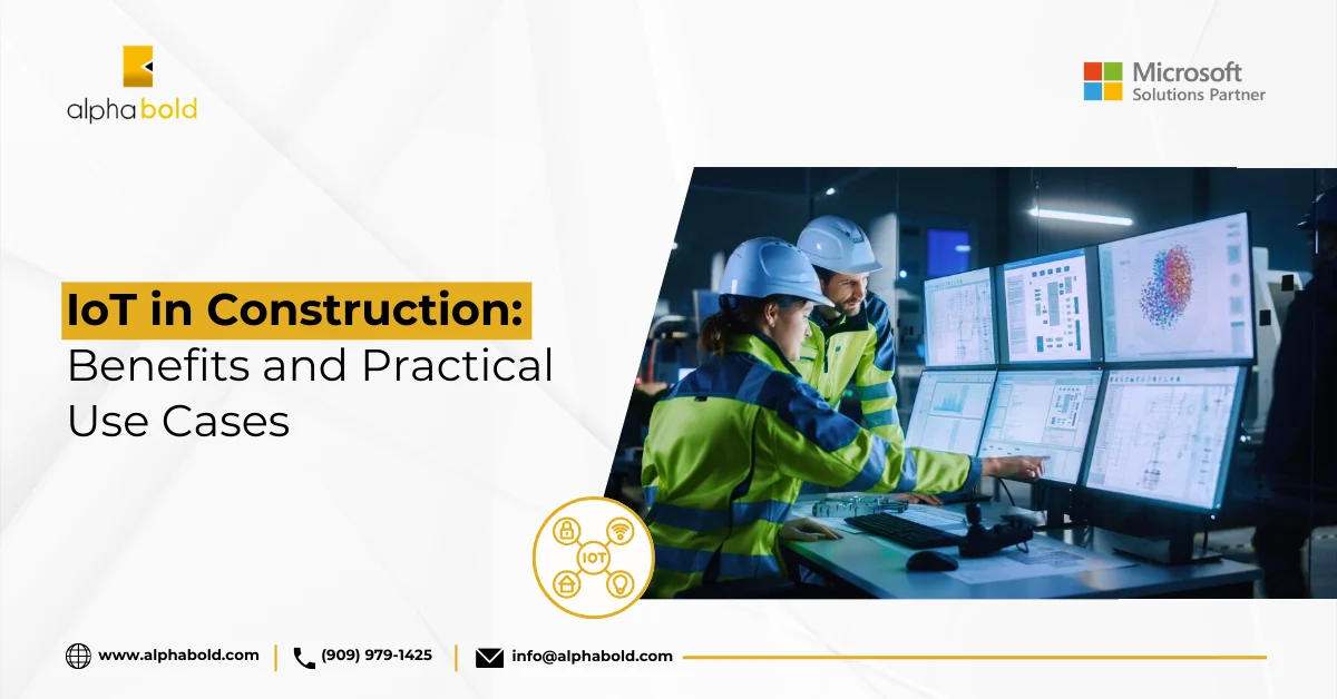 This image shows the IoT in Construction Benefits and Practical Use Cases