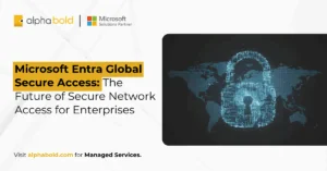 Microsoft Entra Global Secure Access