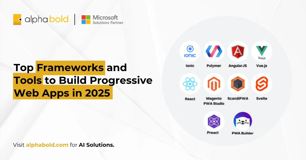 Top Frameworks and Tools to Build Progressive Web Apps in 2025