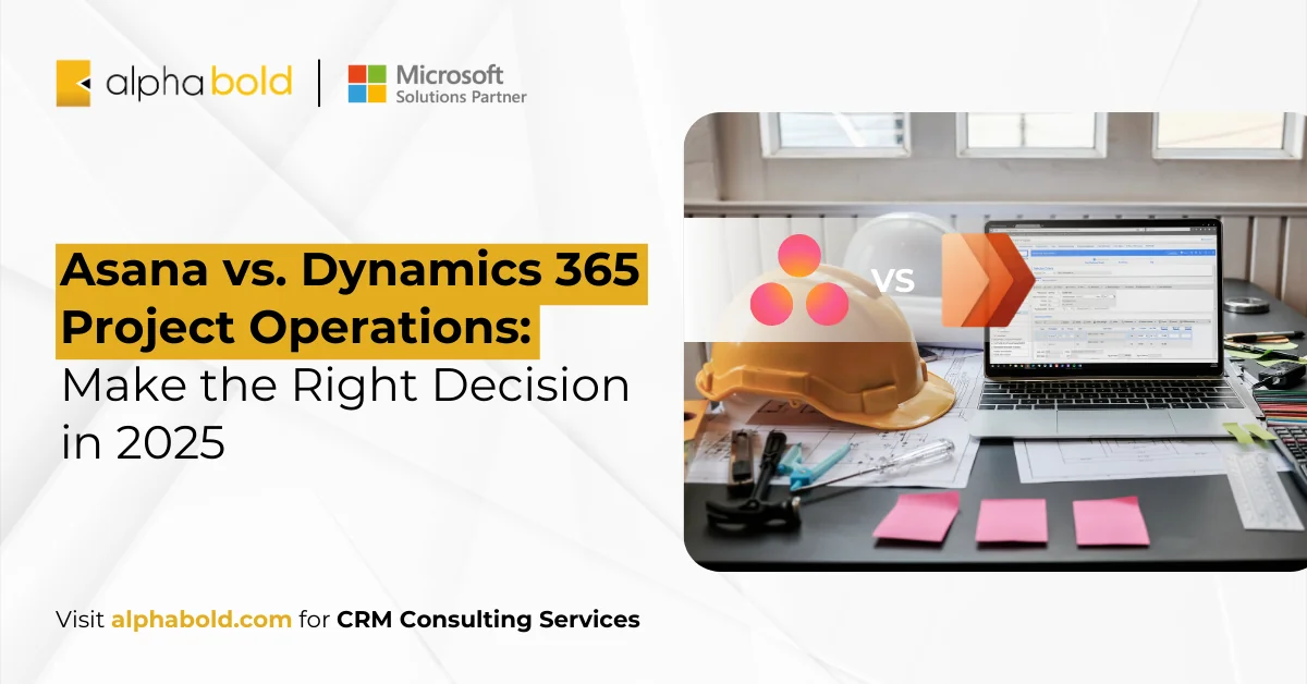 Asana vs Dynamics 365 Project Operations Make the Right Decision in 2025
