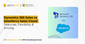 CRM - Dynamics 365 Sales vs Salesforce Sales Cloud Features, Flexibility & Pricing