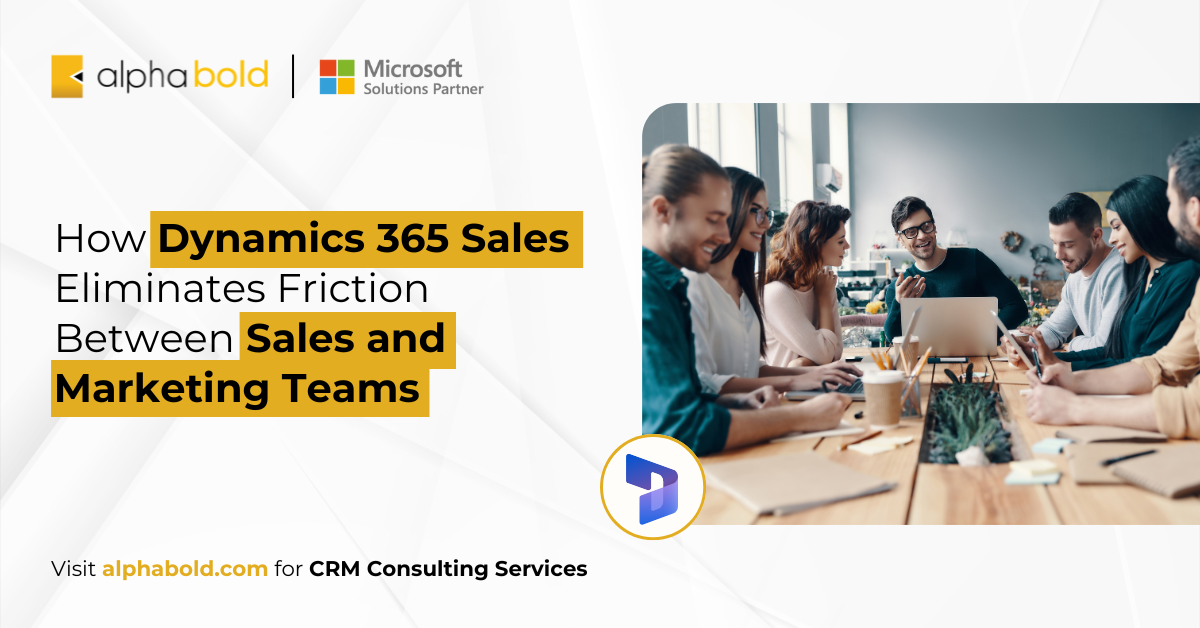 How Dynamics 365 Sales Bridges Sales and Marketing Teams