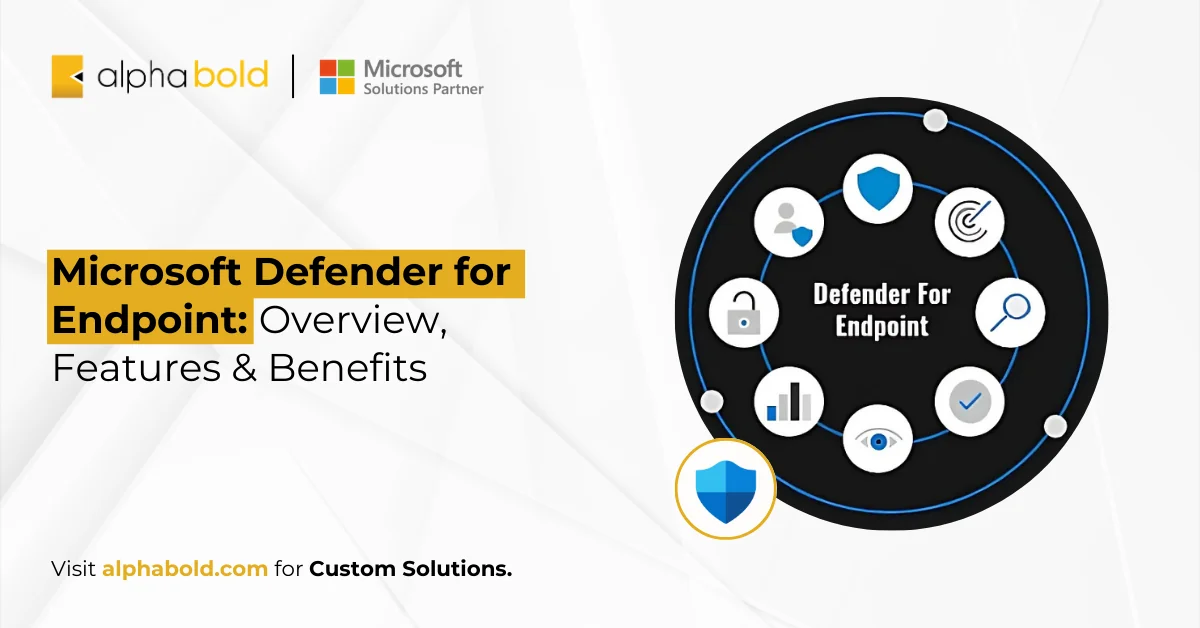 Microsoft Defender for Endpoint Overview, Features & Benefits