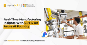 Real-Time Manufacturing Insights With GPT-5 On Azure AI Foundry