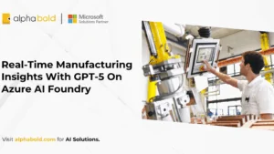 Real-Time Manufacturing Insights With GPT-5 On Azure AI Foundry