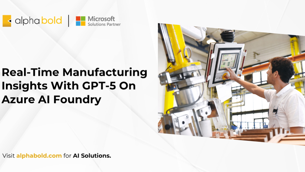 Real-Time Manufacturing Insights With GPT-5 On Azure AI Foundry