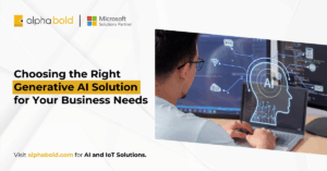 Choosing the Right Generative AI Solution for Your Business Needs